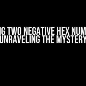 Adding Two Negative Hex Numbers: Unraveling the Mystery