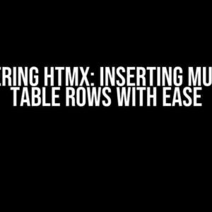 Mastering htmx: Inserting Multiple Table Rows with Ease